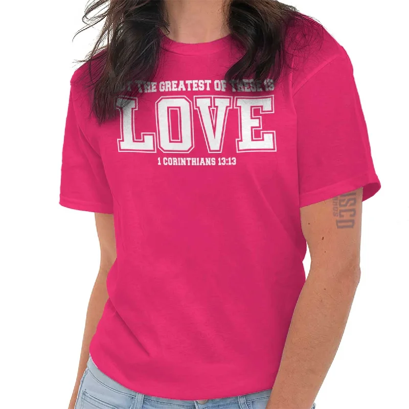 Greatest is Love T Shirt